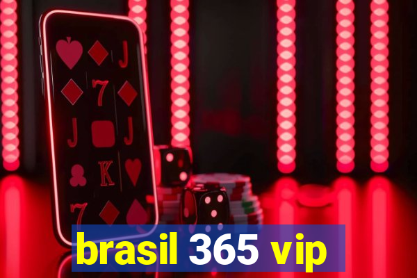 brasil 365 vip